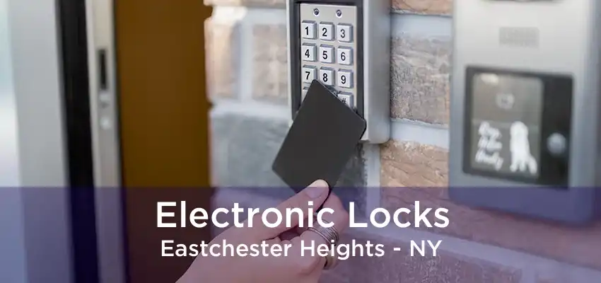 Electronic Locks Eastchester Heights - NY