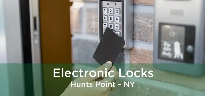 Electronic Locks Hunts Point - NY