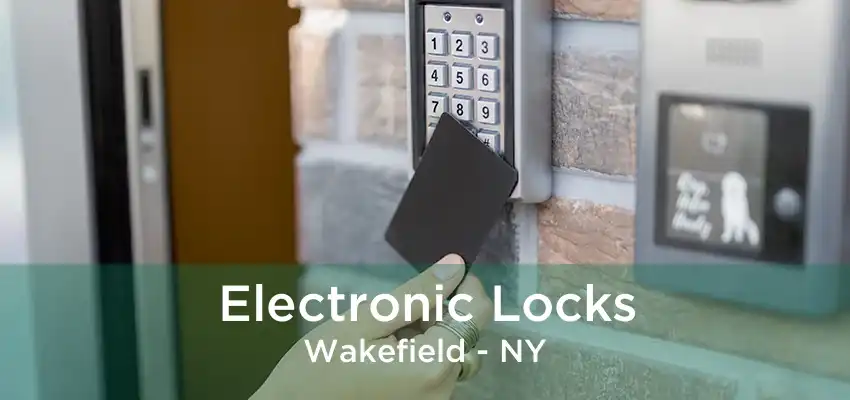Electronic Locks Wakefield - NY