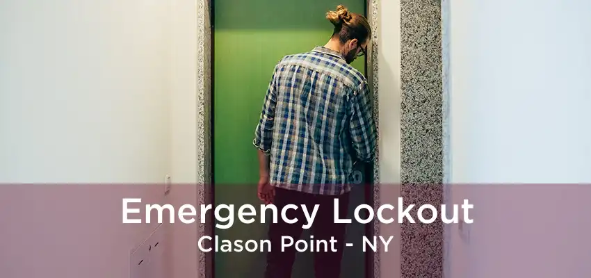 Emergency Lockout Clason Point - NY