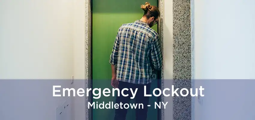 Emergency Lockout Middletown - NY