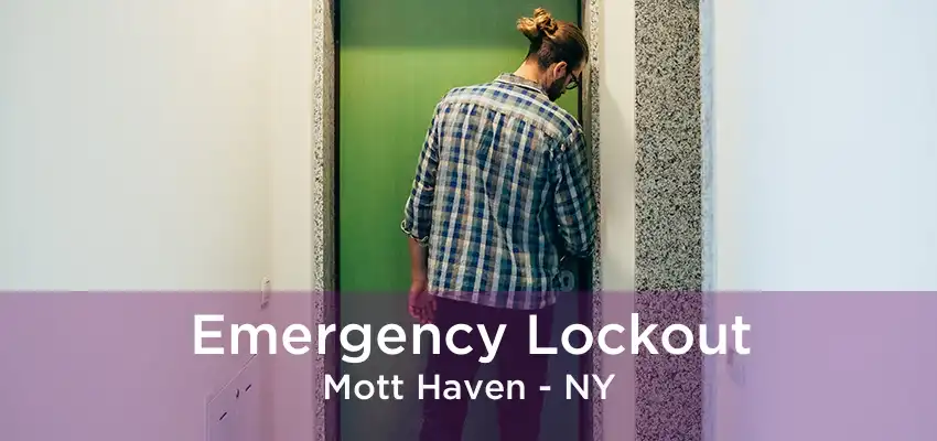 Emergency Lockout Mott Haven - NY