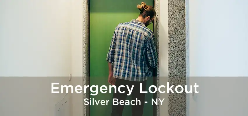 Emergency Lockout Silver Beach - NY