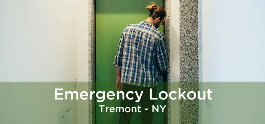 Emergency Lockout Tremont - NY