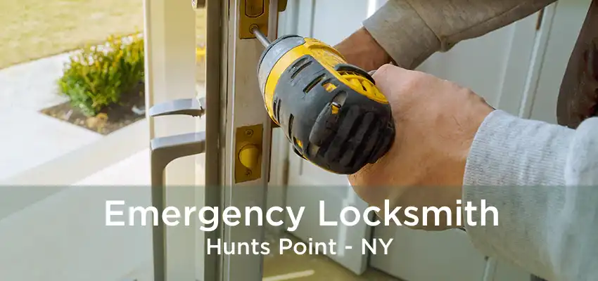 Emergency Locksmith Hunts Point - NY