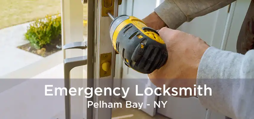 Emergency Locksmith Pelham Bay - NY