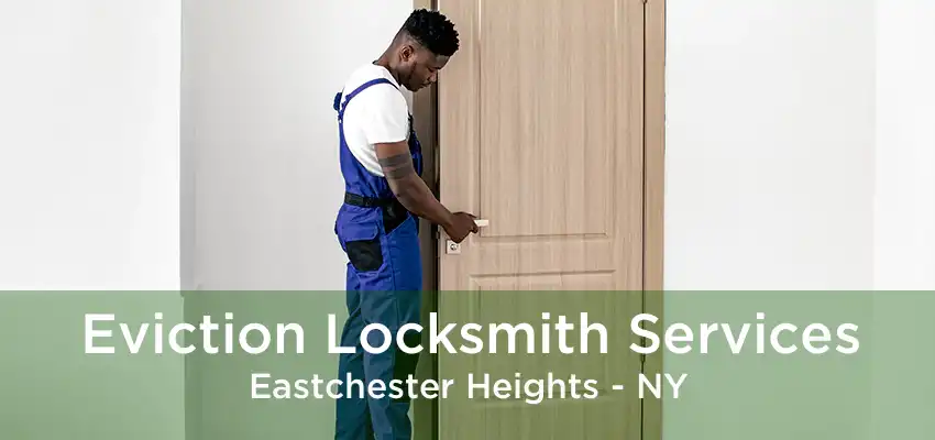 Eviction Locksmith Services Eastchester Heights - NY