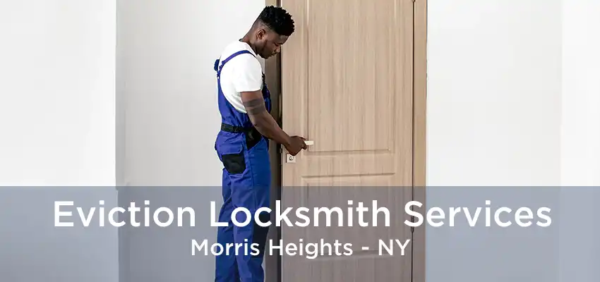 Eviction Locksmith Services Morris Heights - NY
