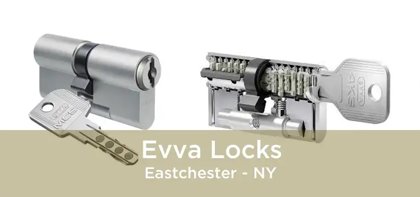 Evva Locks Eastchester - NY