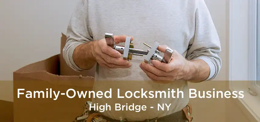 Family-Owned Locksmith Business High Bridge - NY