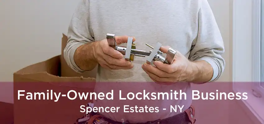 Family-Owned Locksmith Business Spencer Estates - NY
