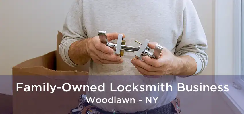 Family-Owned Locksmith Business Woodlawn - NY