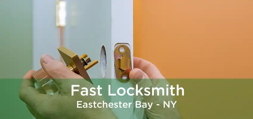 Fast Locksmith Eastchester Bay - NY