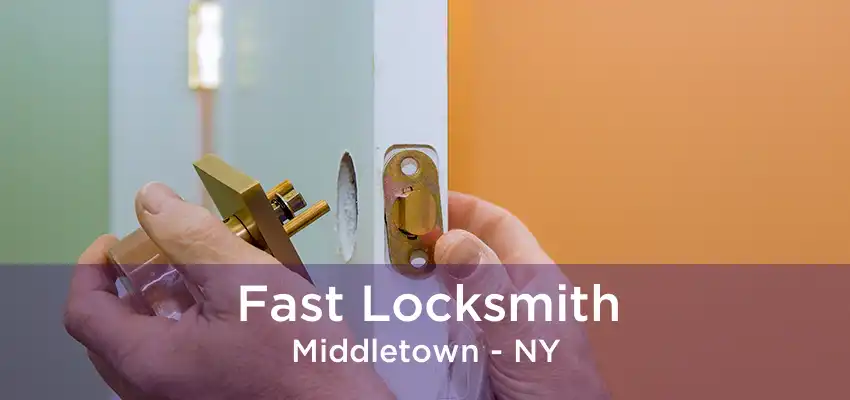 Fast Locksmith Middletown - NY