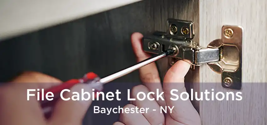 File Cabinet Lock Solutions Baychester - NY