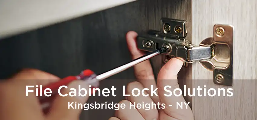 File Cabinet Lock Solutions Kingsbridge Heights - NY