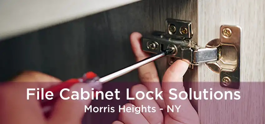 File Cabinet Lock Solutions Morris Heights - NY