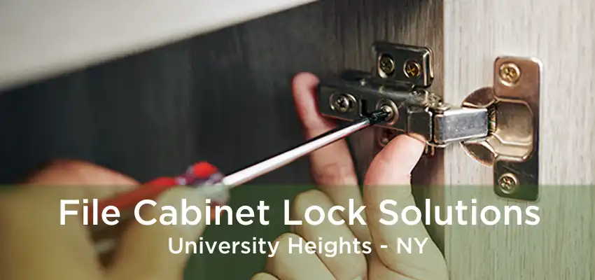 File Cabinet Lock Solutions University Heights - NY