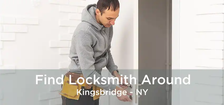Find Locksmith Around Kingsbridge - NY