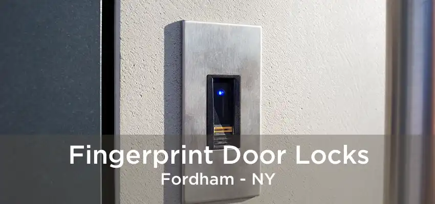 Fingerprint Door Locks Fordham - NY