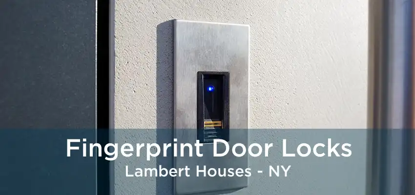 Fingerprint Door Locks Lambert Houses - NY