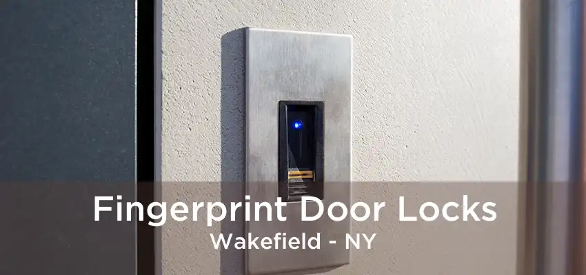 Fingerprint Door Locks Wakefield - NY