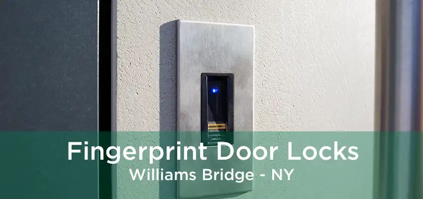 Fingerprint Door Locks Williams Bridge - NY