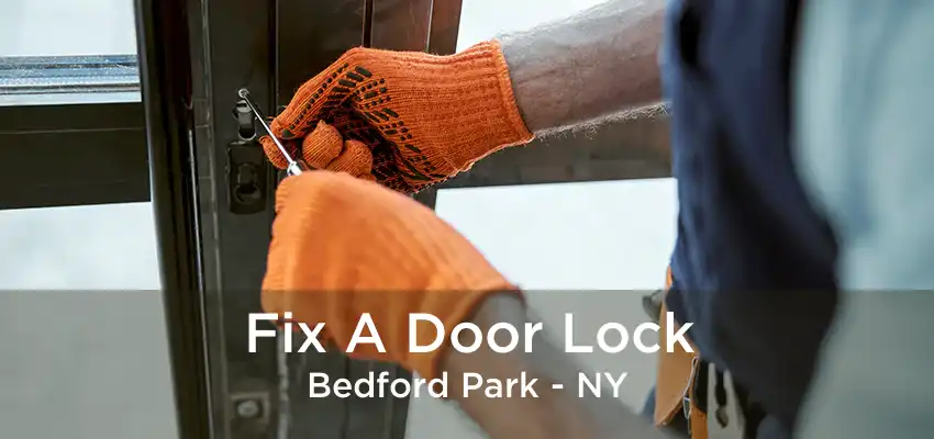 Fix A Door Lock Bedford Park - NY