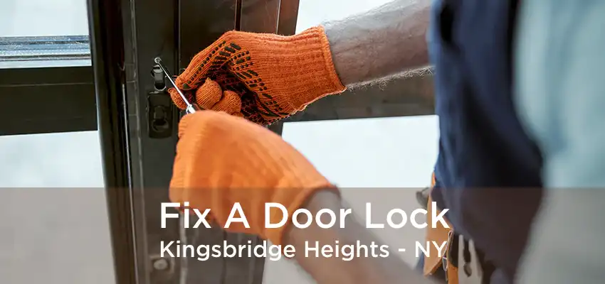 Fix A Door Lock Kingsbridge Heights - NY