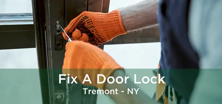 Fix A Door Lock Tremont - NY