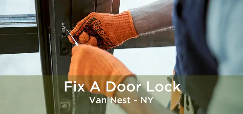 Fix A Door Lock Van Nest - NY