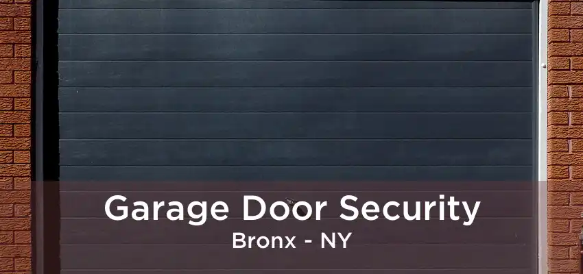 Garage Door Security Bronx - NY