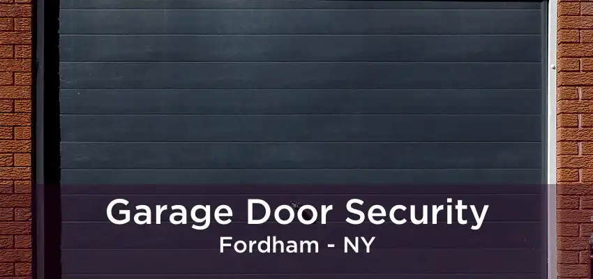 Garage Door Security Fordham - NY
