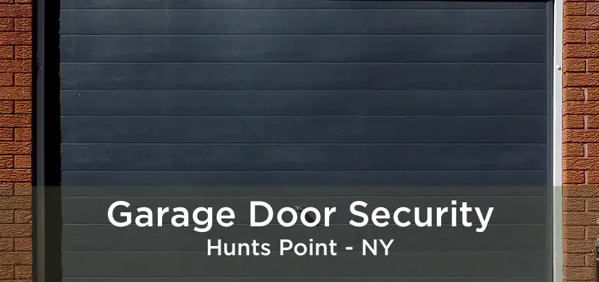 Garage Door Security Hunts Point - NY