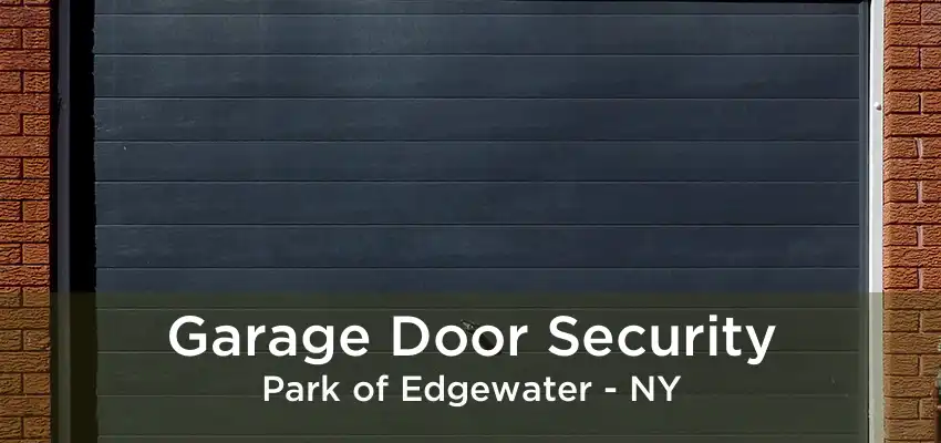 Garage Door Security Park of Edgewater - NY