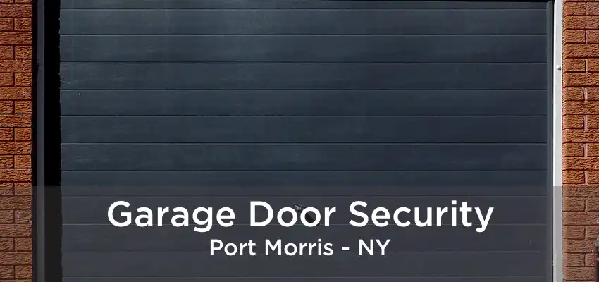 Garage Door Security Port Morris - NY