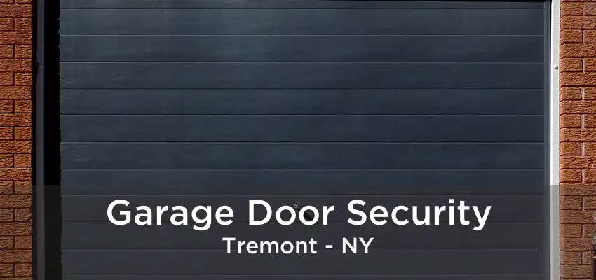Garage Door Security Tremont - NY