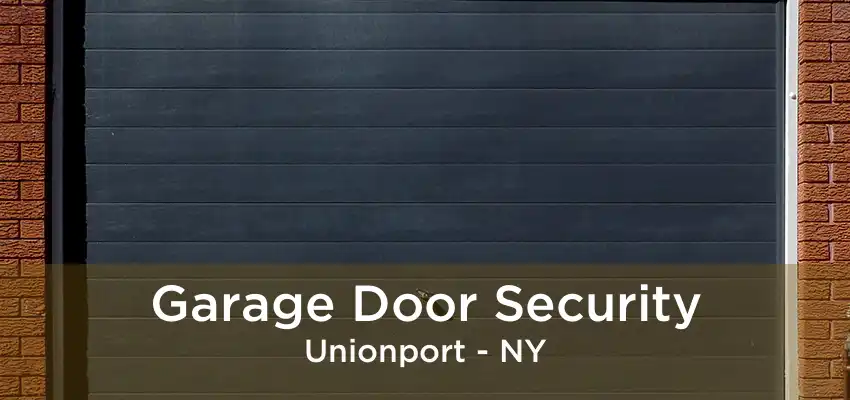 Garage Door Security Unionport - NY