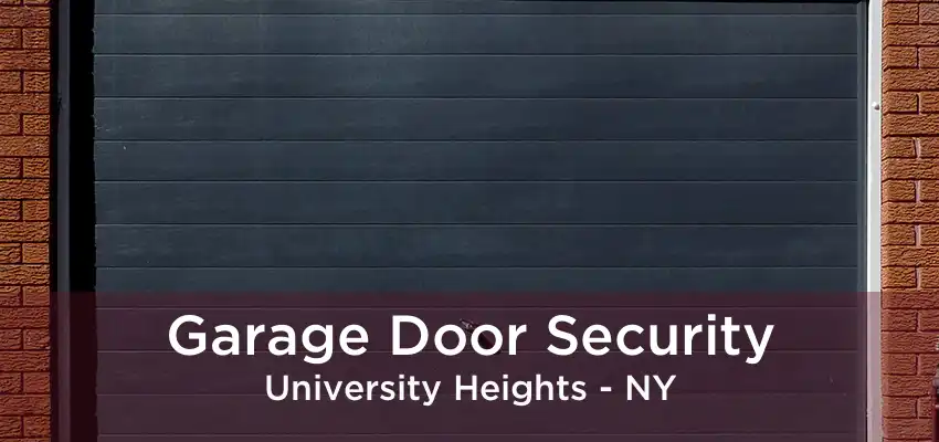 Garage Door Security University Heights - NY