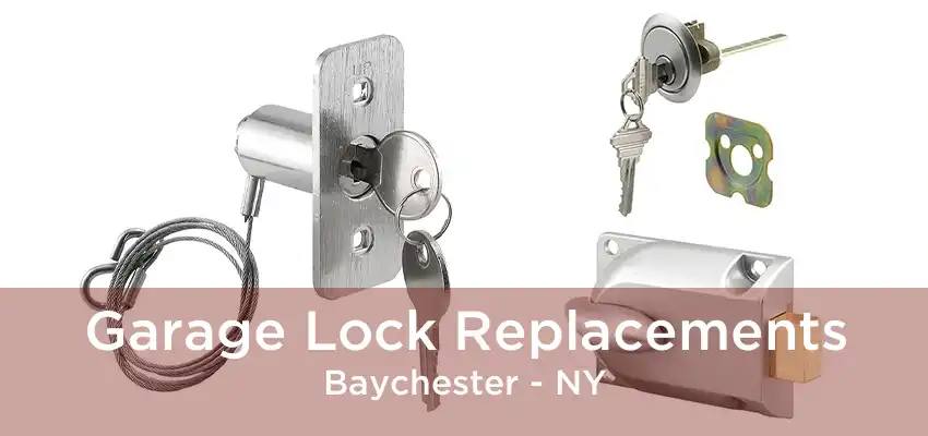 Garage Lock Replacements Baychester - NY