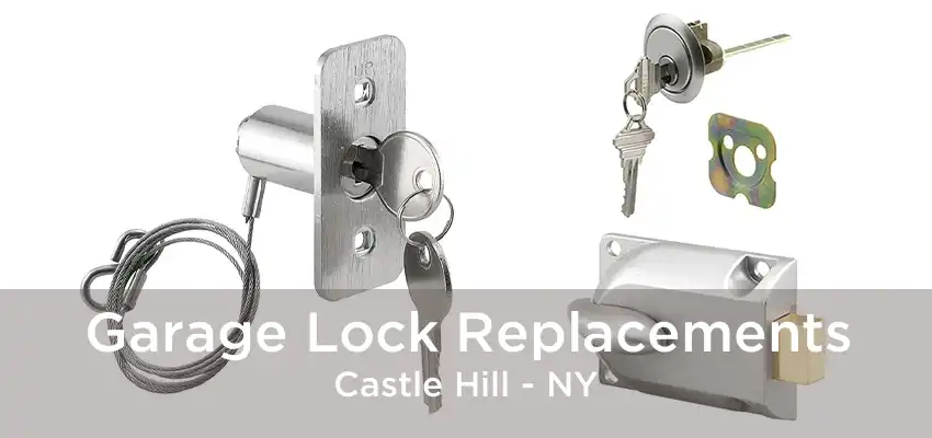 Garage Lock Replacements Castle Hill - NY