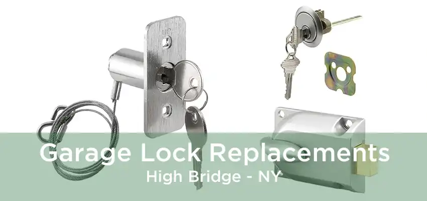 Garage Lock Replacements High Bridge - NY