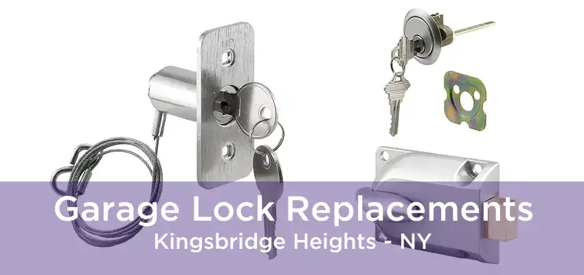 Garage Lock Replacements Kingsbridge Heights - NY