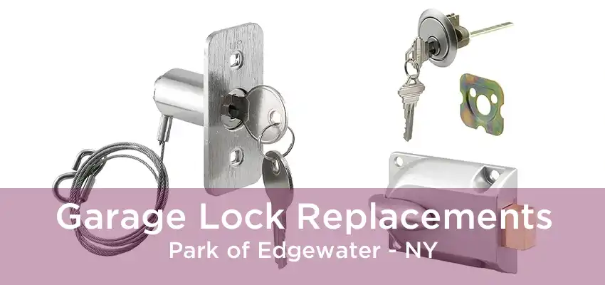 Garage Lock Replacements Park of Edgewater - NY