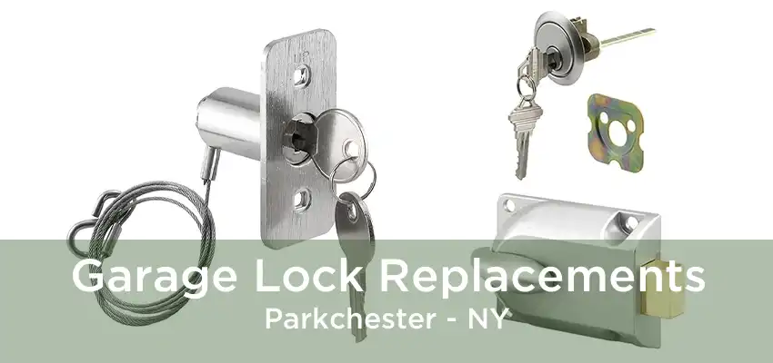 Garage Lock Replacements Parkchester - NY