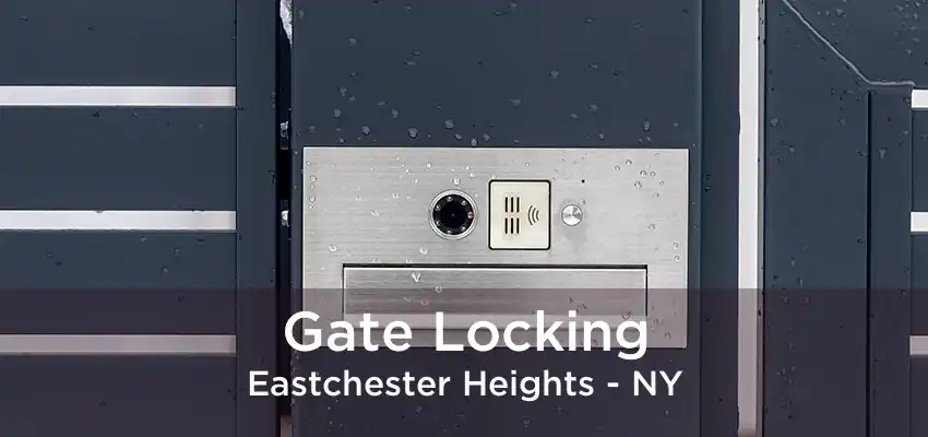 Gate Locking Eastchester Heights - NY
