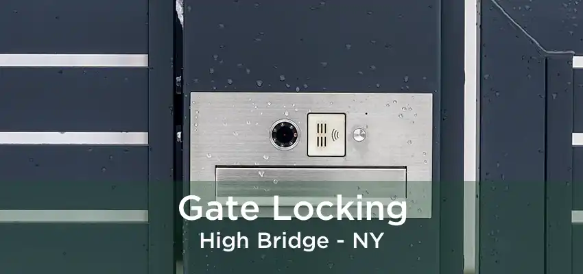 Gate Locking High Bridge - NY