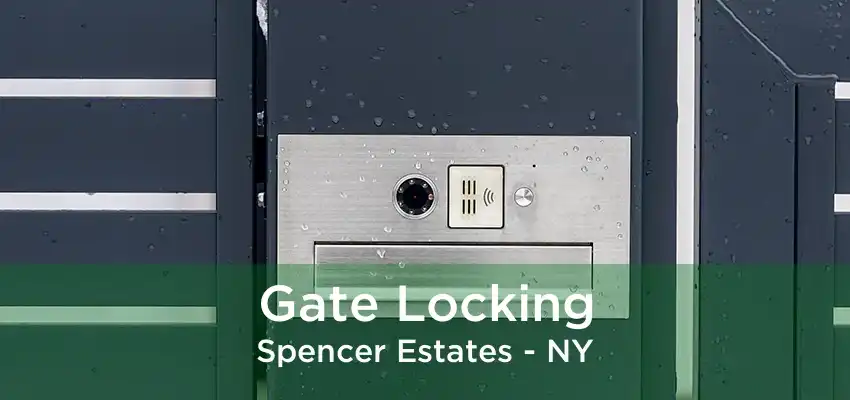 Gate Locking Spencer Estates - NY