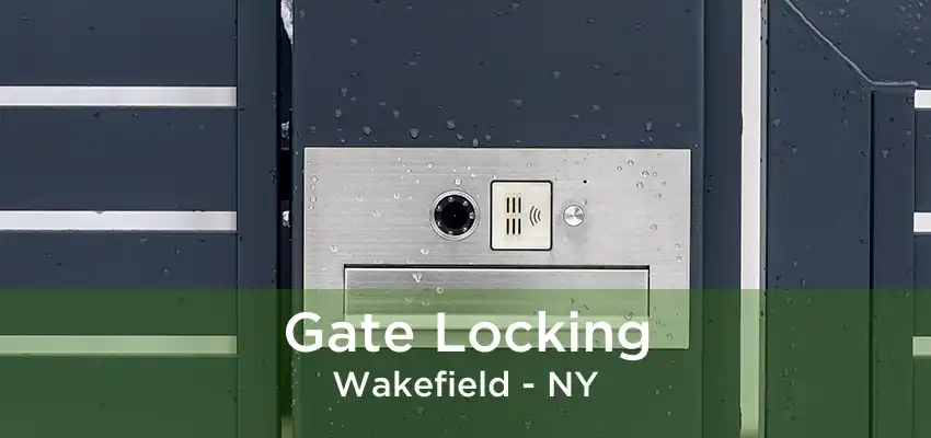 Gate Locking Wakefield - NY