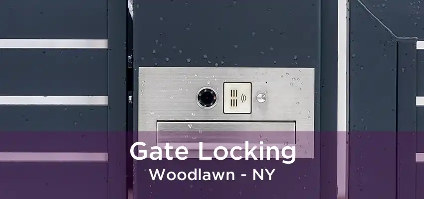 Gate Locking Woodlawn - NY